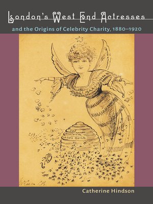 cover image of London's West End Actresses and the Origins of Celebrity Charity, 1880-1920